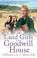 The Land Girls of Goodwill House