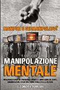 Manipolazione Mentale: Manipoli o Sei Manipolato? 5 Libri in 1 Intelligenza Emotiva, Psicologia Oscura, Il Linguaggio del Corpo, Comunicazion