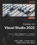Hands-On Visual Studio 2022: A developer's guide to exploring new features and best practices in VS2022 for maximum productivity