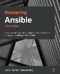 Mastering Ansible - Fourth Edition: Automate configuration management and overcome deployment challenges with Ansible