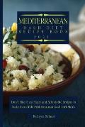 Mediterranean Dash Diet Recipe Book: Don't Miss These Tasty and Affordable Recipes to Make Incredible Mediterranean Dash Diet Meals
