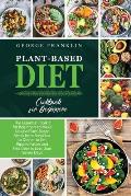Plant-Based Diet Cookbook for Beginners: The Essential Toolkit for Beginners to Make Kickass Plant-Based Meals from Breakfast to Dinner to Get Ripped