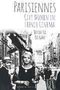 Parisiennes: City Women in French Cinema