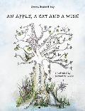 An Apple, a Cat and a Wish: A story to lift spirits, ignite imaginations and to help children on their way
