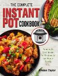 The Complete Instant Pot Cookbook: Amazingly Easy Instant Pot Recipes for the Whole Family