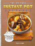 The No-Fuss Instant Pot Cookbook: Delicious, Easy & Healthy Recipes for Smart People on A Budget