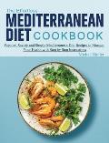 The Effortless Mediterranean Diet Cookbook: Popular, Savory and Simple Mediterranean Diet Recipes to Manage Your Health with Step by Step Instructions