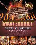 Masterbuilt Grill & Smoker Cookbook 2021: Delicious Dependable Masterbuilt Grill & Smoker Recipes for the Whole Family