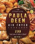 The Effortless Paula Deen Air Fryer Cookbook: 200 Effortless Air Fryer Recipes for Beginners and Advanced Users