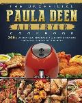 The Unofficial Paula Deen Air Fryer Cookbook: 200+ Crispy and Affordable Air Fryer Recipes for Smart People on a Budget