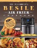 The Beginner's Besile Air Fryer Cookbook: 220+ Foolproof, Quick & Easy Recipes for Smart People on A Budget