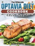 The Ultimate Optavia Cookbook: Delicious and Healthy Budget-Friendly Recipes to Lose Weight Rapidly and Effectively on the Optavia Diet