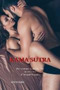 Kama Sutra: The Ultimate Guide to The Ancient Art of Sexual Pleasure