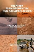 Disaster Management in Sub Saharan Africa Policies Institutions & Processes