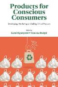 Products for Conscious Consumers: Developing, Marketing and Selling Ethical Products