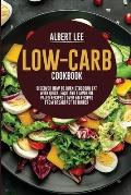 Low-Carb Cookbook: Discover How to Burn Stubborn Fat With Quick, Easy and Flavorful Paleo Recipes Over 50 Recipes from Breakfast to Dinne