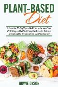 Plant-Based Diet: Exhaustive 30-Day Vegan Meal Plan to Increase Your Well-Being and Eat Well Every Day. Includes Delicious and Affordabl
