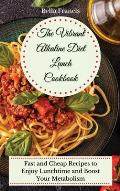 The Vibrant Alkaline Diet Lunch Cookbook: Fast and Cheap Recipes to Enjoy Lunchtime and Boost Your Metabolism