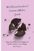 The Vibrant Snack and Dessert Alkaline Guide: Enjoy Your Breaks with Cheap and Healthy Snacks to Lose Weight