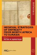 Medieval Strategies of Entreaty from North Africa to Eurasia