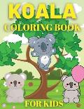 Koala Coloring Book For Kids: Koala Bear Coloring Book for Kids