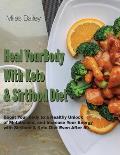 Heal Your Body With Keto & Sirtfood Diet: 2 BOOK IN 1 Boost Your Body to a Healthy Unlock of Metabolism and Increase Your Energy.September 2021 Editio