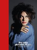 Cure Pictures of You Foreword by Robert Smith
