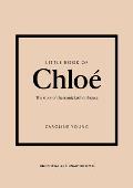 Little Book of Chlo?: The Story of the Iconic Brand