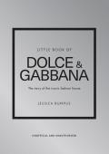 Little Book of Dolce & Gabbana: The Story Behind the Iconic Brand