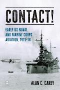 Contact!: Early US Naval and Marine Corps Aviation, 1911-18