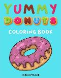 Yummy Donuts Coloring Book: An Hilarious, Irreverent and Yummy coloring book for Adults perfect for relaxation and stress relief