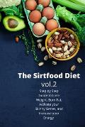 The Sirtfood Diet: Step by Step Guide to Lose Weight, Burn Fat, Activate your Skinny Genes, and Increase your Energy