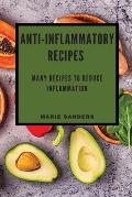 Anti-Inflammatory Recipes: Many Recipes to Reduce Inflammation