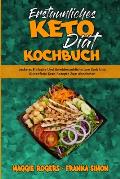 Erstaunliches Keto-Di?t-Kochbuch: Leckere, Einfache Und Unwiderstehliche Low Carb Und Glutenfreie Keto-Rezepte Zum Abnehmen (Amazing Keto Diet Cookboo