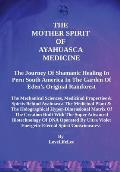 The Mother Spirits of Ayahuasca Medicine