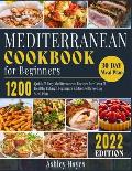 Mediterranean Diet Cookbook for Beginners: 1200 Quick & Easy Mediterranean Recipes for Clean & Healthy Eating Beginners Edition with 30-Day Meal Plan