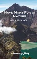 Have More Fun in Nature: Like a field guide