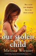 Our Stolen Child: An absolutely gripping and heartbreaking page-turner
