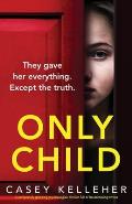 Only Child: A completely gripping psychological thriller full of breathtaking twists