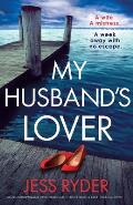 My Husband's Lover: An unputdownable psychological thriller with a breathtaking twist