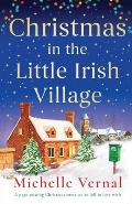 Christmas in the Little Irish Village: A page-turning Christmas romance to fall in love with