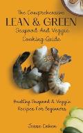 The Comprehensive Lean & Green Seafood And Veggie Cooking Guide: Healthy Seafood & Veggie Recipes For Beginners