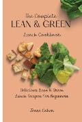 The Complete Lean & Green Lunch Cookbook: Delicious Lean & Green Lunch Recipes For Beginners