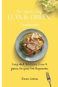 The Super Easy Lean & Green Cookbook: Easy And Delicious Lean & green Recipes For Beginners