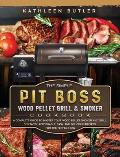 The Simple Pit Boss Wood Pellet Grill and Smoker Cookbook: A Complete Guide to Master your Wood Pellet Smoker and Grill. 500 Tasty, Affordable, Easy,