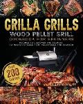 Grilla Grills Wood Pellet Grill Cookbook For Beginners: Over 200 Recipes To Discover The Secrets To Master Grilled Fish, Vegetables And Seafood