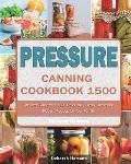 Pressure Canning Cookbook 1500: The Best Guide with 1500 Days Bold, Fresh Flavors for Modern Recipes for Your Family