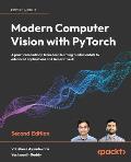 Modern Computer Vision with PyTorch - Second Edition: A practical roadmap from deep learning fundamentals to advanced applications and Generative AI