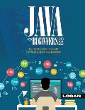 Java For Beginners 2022: The Best Guide to Start Coding in Java Immediately