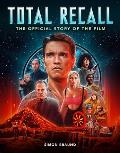 Total Recall: The Official Story of the Film